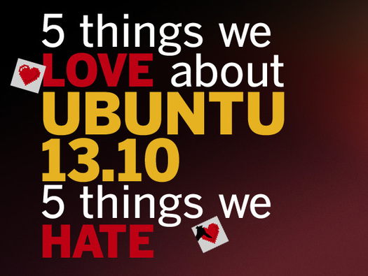 Ubuntu 13.10让人又爱又恨的五件事