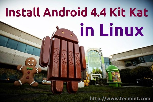 在Linux上安装Android 4.4 KitKat来玩玩喜爱的游戏和应用