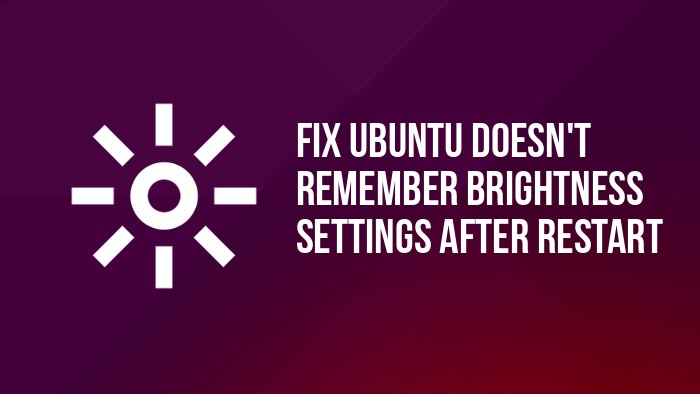 如何解决 Ubuntu 下不能记住亮度设置的问题