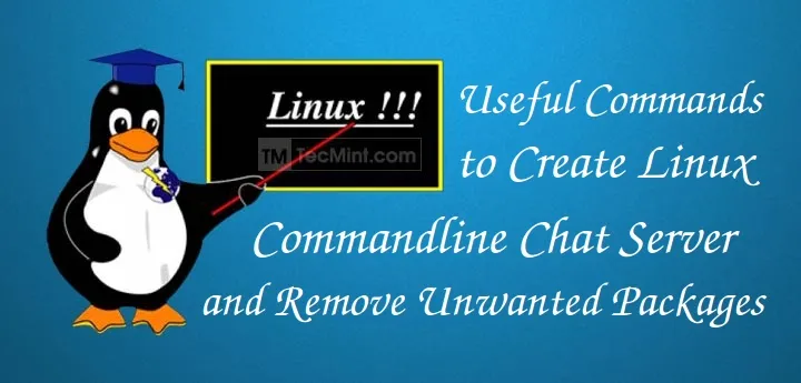 Linux中，创建聊天服务器、移除冗余软件包的实用命令