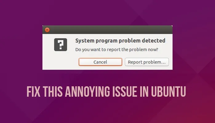 如何修复 ubuntu 中检测到系统程序错误的问题