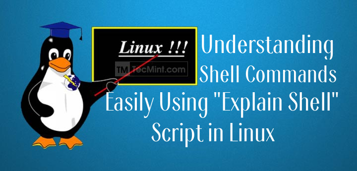 轻松使用“Explain Shell”脚本来理解 Shell 命令