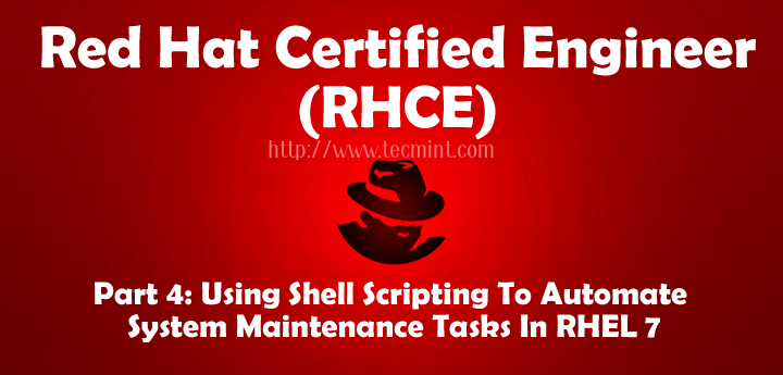 RHCE 系列（四）： 使用 Shell 脚本自动化 Linux 系统维护任务