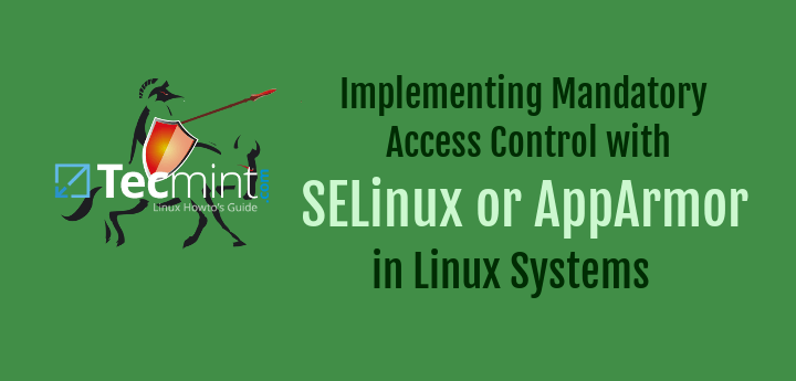 在 Linux 上用 SELinux 或 AppArmor 实现强制访问控制（MAC）