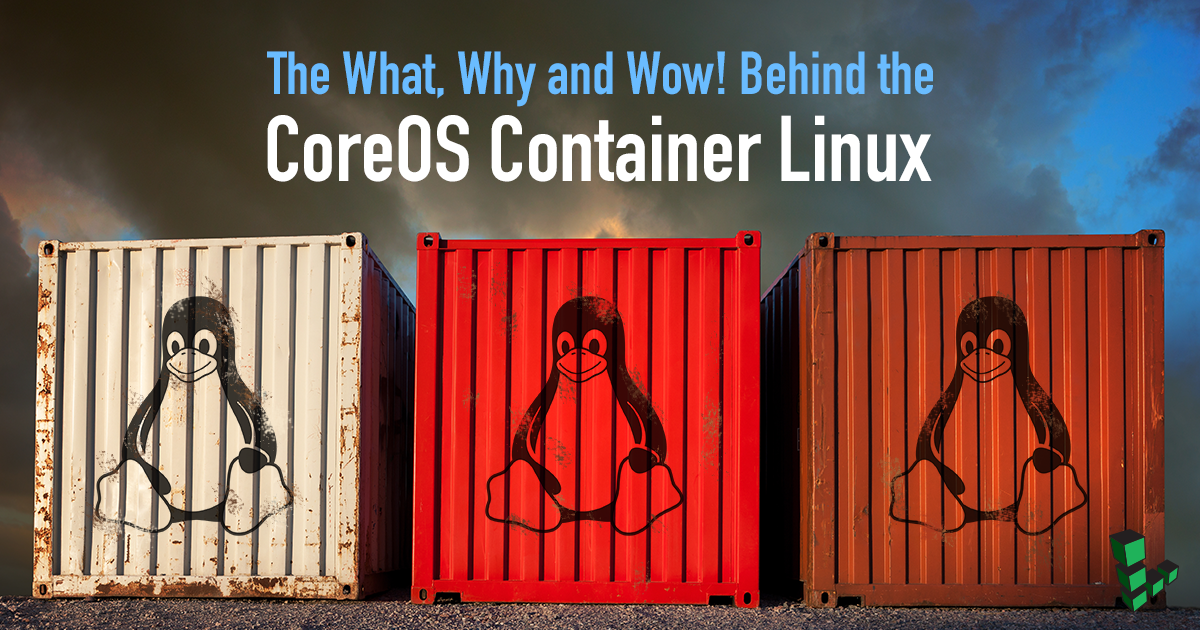 CoreOS，一款 Linux 容器发行版