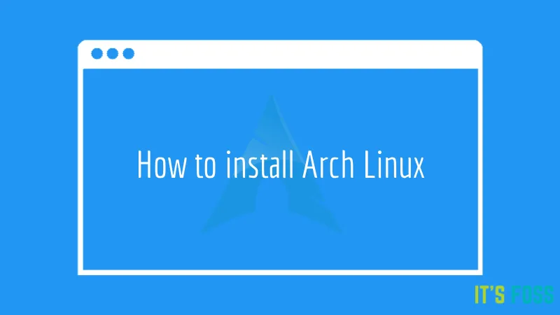 一步步教你如何安装 Arch Linux