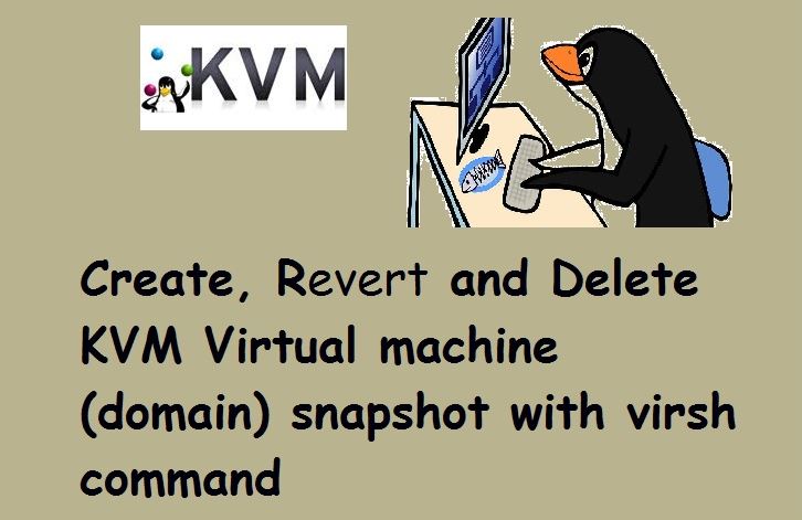 如何使用 virsh 命令创建、还原和删除 KVM 虚拟机快照