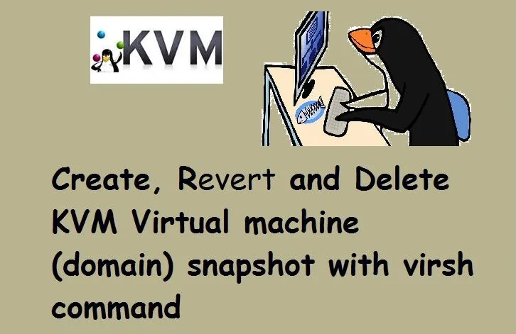 如何使用 virsh 命令创建、还原和删除 KVM 虚拟机快照