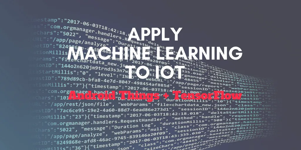如何使用 Android Things 和 TensorFlow 在物联网上应用机器学习