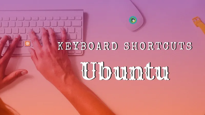 每位 Ubuntu 18.04 用户都应该知道的快捷键