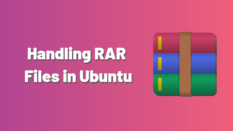 如何在 Ubuntu Linux 中使用 RAR 文件