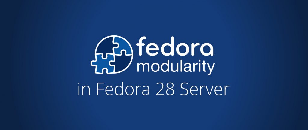 Fedora 28 服务器版的模块化