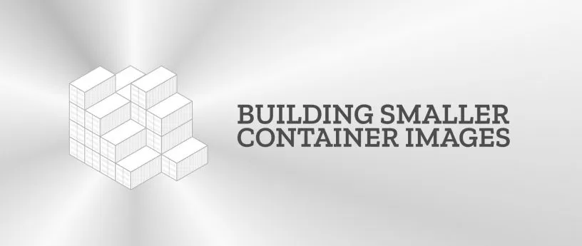 构建更小的容器镜像的技巧