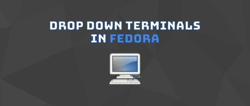 在 Fedora 下使用下拉式终端更快输入命令