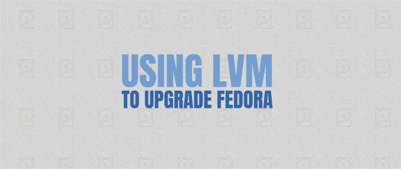 使用 LVM 升级 Fedora