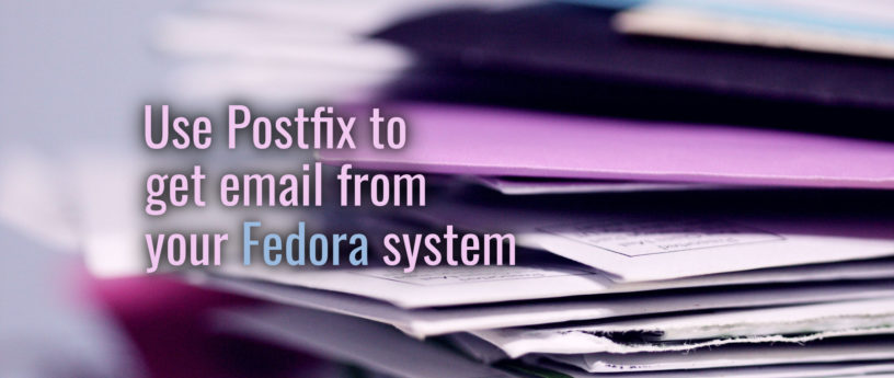 使用 Postfix 从 Fedora 系统中获取电子邮件