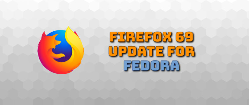 Firefox 69 已可在 Fedora 中获取