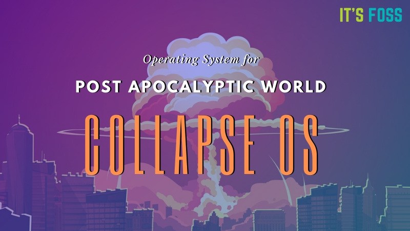 Collapse OS：为世界末日创建的操作系统