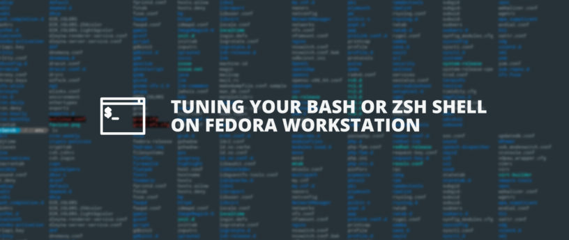 在 Fedora 上优化 bash 或 zsh