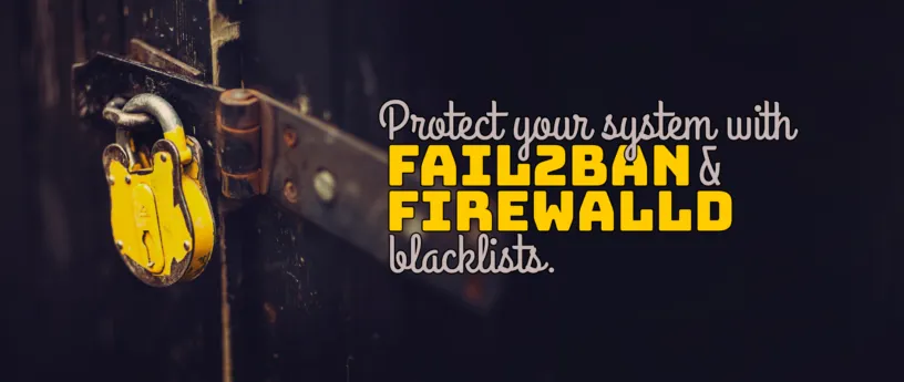 使用 fail2ban 和 FirewallD 黑名单保护你的系统