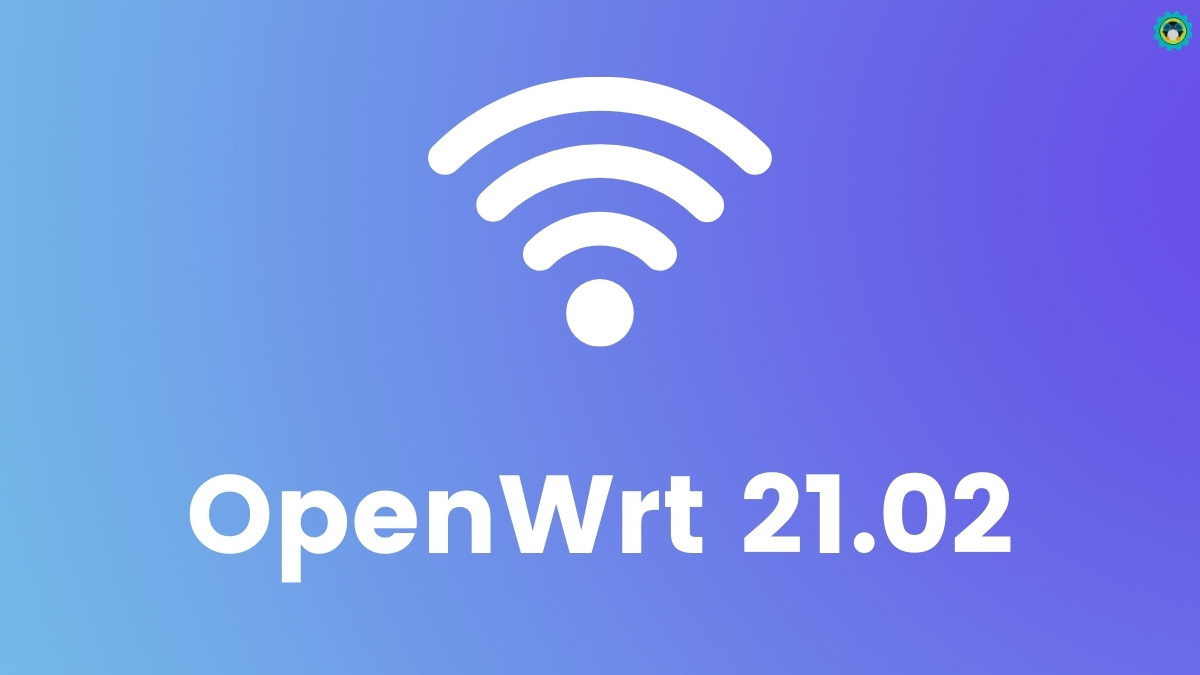 OpenWrt 21.02 发布，支持 Linux 内核 5.4 和 WPA3