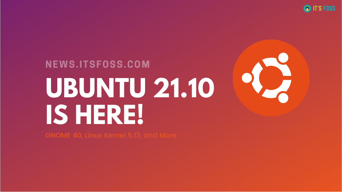 Ubuntu 21.10 版现已发布！终于带来了 Ubuntu 特色的 GNOME 40