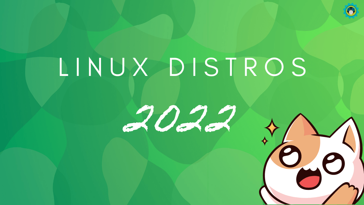 2022 年值得期待的 7 款 Linux 发行版