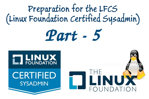 Linux Foundation Certified Sysadmin – Part 5